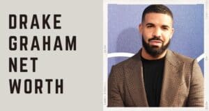 Drake Graham net worth