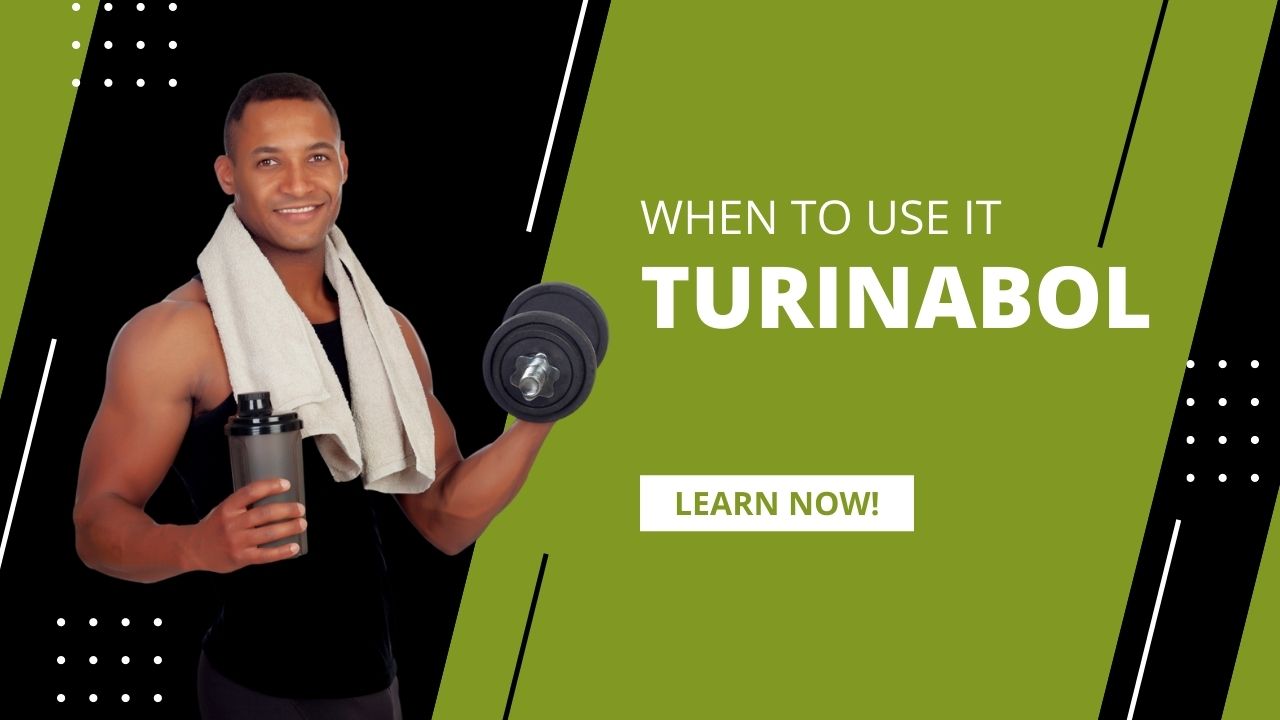 Turinabol - When to Use it