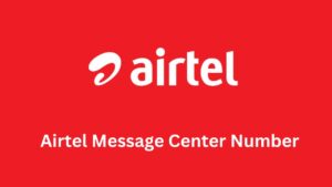 Airtel Message Center Number