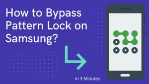 Bypass Pattern Lock on Samsung