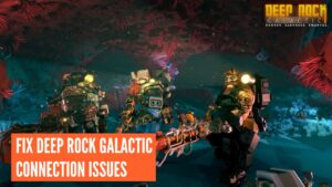 Additional Fixes to Mitigate Deep Rock Galactic Connection Issues